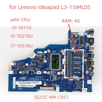 NM-C951 plokštė Lenovo Ideapad L3-15IML05 nešiojamojo kompiuterio pagrindinę Plokštę su I3 I5 I7 10 gen CPU ir 4GB RAM. 100% bandymo darbai